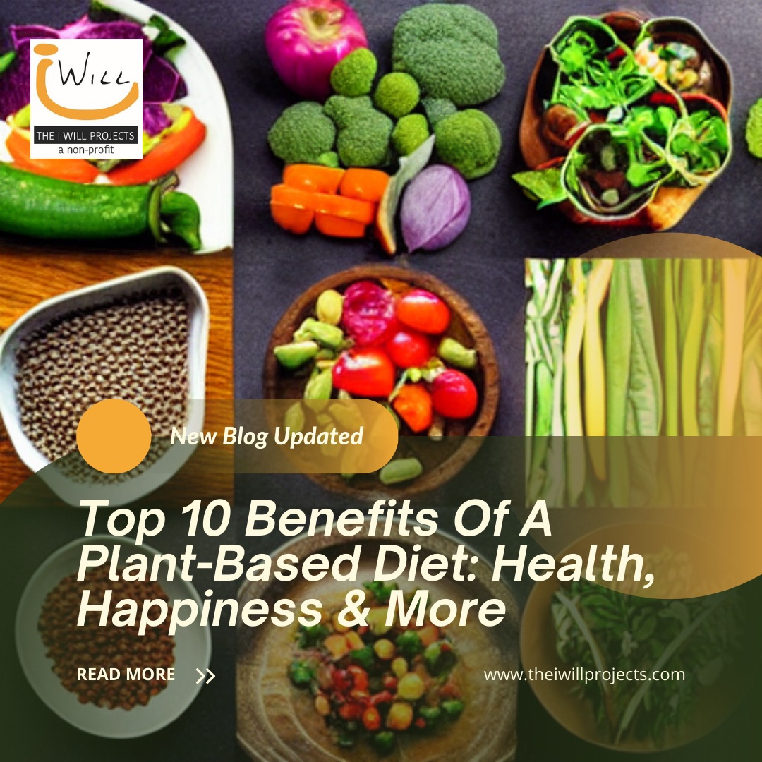 Top 10 Benefits Of A Plant-Based Diet: Health, Happiness & More