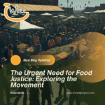 The Urgent Need for Food Justice: Exploring the Movement