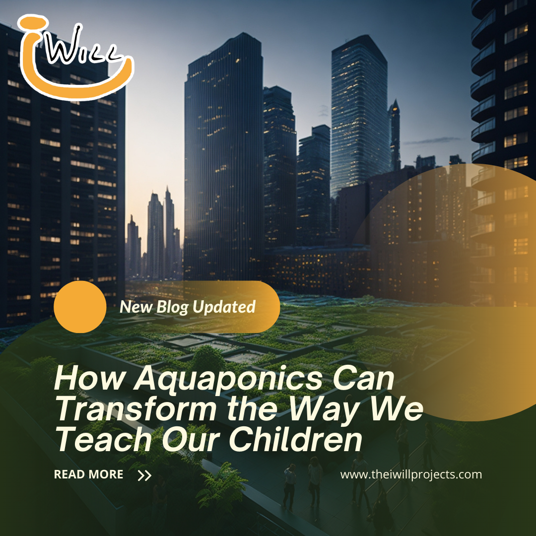 Aquaponics Can Transform the Way We Teach Our Children