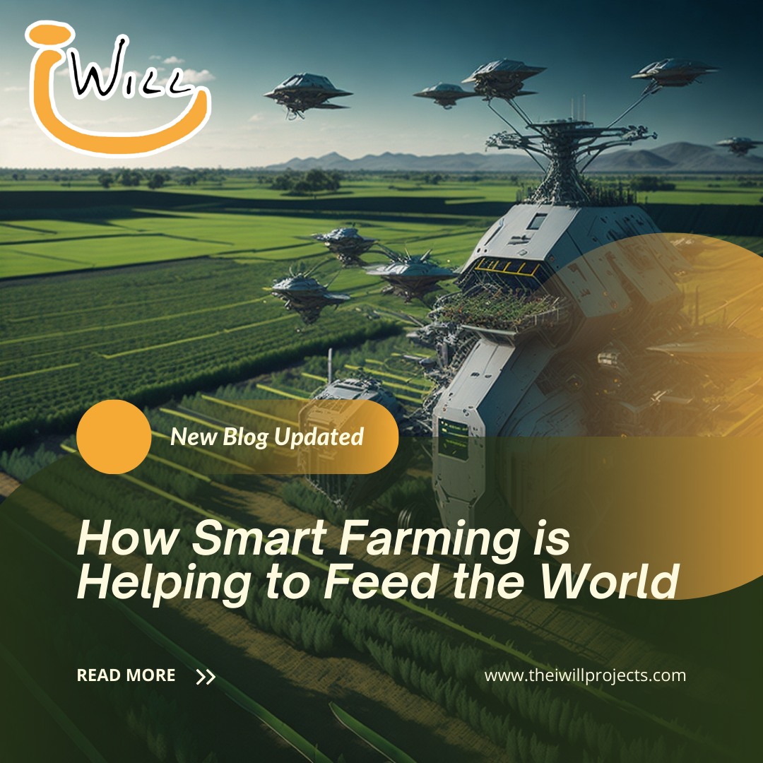 How Smart Farming is Helping to Feed the World