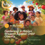 Gardening: A Hidden Weapon Against Child Obesity