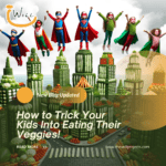 How to Trick Your Kids Into Eating Their Veggies!