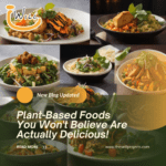 Plant-Based Foods You Won't Believe Are Actually Delicious!