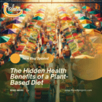 The Hidden Health Benefits of a Plant-Based Diet