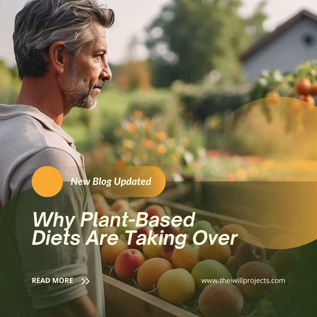 Why Plant-Based Diets Are Taking Over