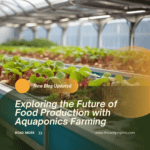 Exploring the Future of Food Production with Aquaponics Farming